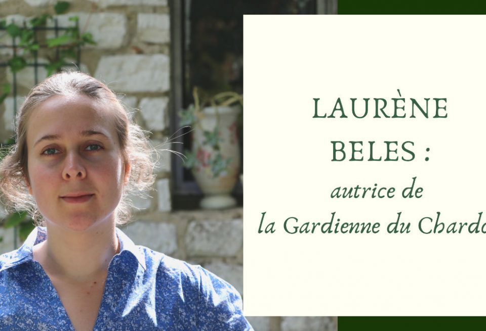 Laurène Beles l’autrice De La Gardienne Du Chardon