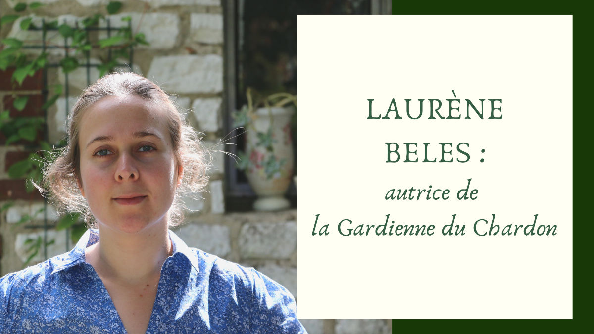 Laurène Beles l’autrice De La Gardienne Du Chardon